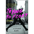 Trying to Float: A Memoir - Paperback