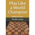 Play Like a World Champion: Bobby Fischer - Paperback