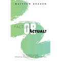 Factual or Actual?: The Difference Between Intellectual Acknowledgment and Genuine Faith - Paperback