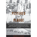 Pestered by Plague: The U. S. Public Health Service Station in Astoria, OR and Knappton Cove, WA, from Cannery to Quarantine Station 1899-1901