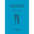 Sheaths and Scabbards in England AD400-1100