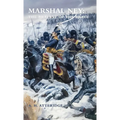 Marshal Ney: The Bravest of the Brave