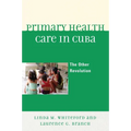 Primary Health Care in Cuba: The Other Revolution - Paperback