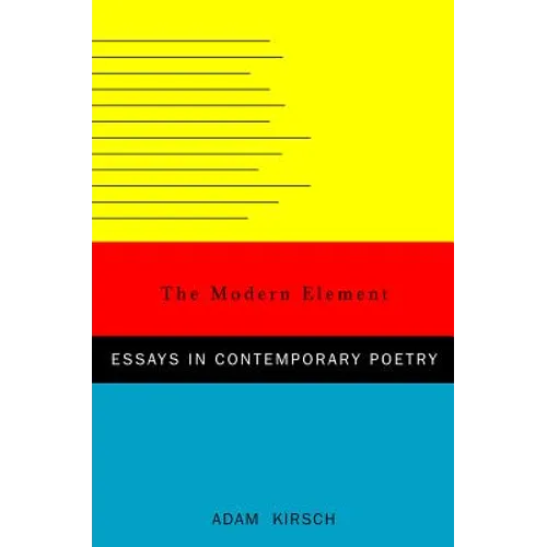 The Modern Element: Essays on Contemporary Poetry - Hardcover