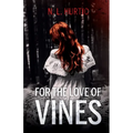 For the Love of Vines - Paperback