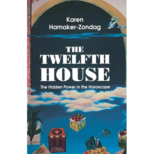 Twelfth House: The Hidden Power in the Horoscope - Paperback