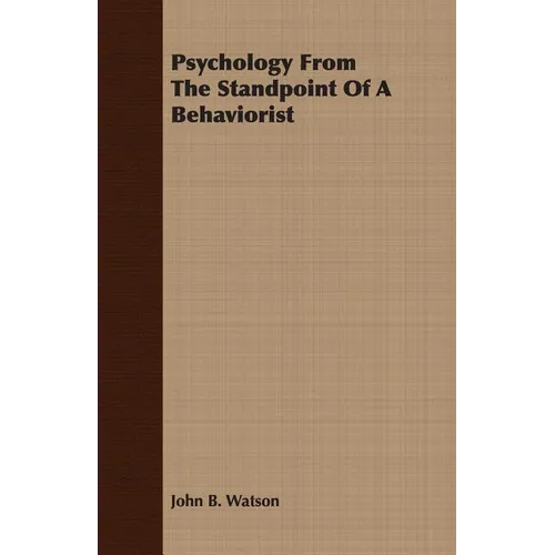 Psychology from the Standpoint of a Behaviorist - Paperback
