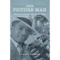 The Picture Man: From the Collection of Bay Area Photographer E. F. Joseph