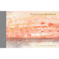 Turner's Last Sketchbook - Hardcover