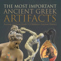 The Most Important Ancient Greek Artifacts Ancient Artifacts Grade 5 Children's Ancient History - Paperback