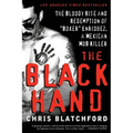 The Black Hand: The Bloody Rise and Redemption of Boxer Enriquez, a Mexican Mob Killer - Paperback