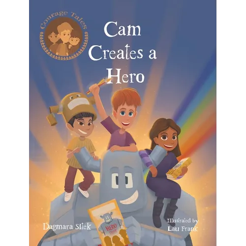 Cam Creates A Hero: Growth Mindset Book For Kids - Hardcover