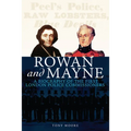 Rowan and Mayne: A Biography of the First Police Commissioners - Paperback