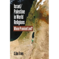 Israel/Palestine in World Religions: Whose Promised Land? - Paperback
