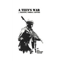 A Teen's War: Training, Combat, Capture - Paperback