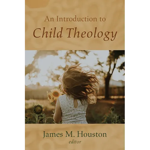 An Introduction to Child Theology - Hardcover
