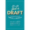 It's All Just a Draft - Paperback