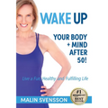 WAKE UP Your Body + Mind After 50! - Paperback
