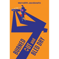 Burned Out and Bled Dry - Paperback