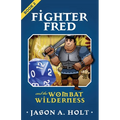 Fighter Fred and the Wombat Wilderness - Paperback