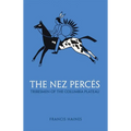 The Nez Perces: Tribesmen of the Columbia Plateau Volume 42