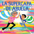 La Supercapa de Abuela: Abuela's Super Capa (Spanish Edition) - Hardcover
