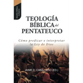Teologia Biblica del Pentateuco: Como predicar e interpretar la Ley de Dios - Paperback