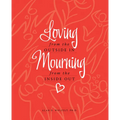 Loving from the Outside In, Mourning from the Inside Out - Hardcover