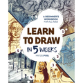 Learn to Draw in 5 Weeks: A Beginner's Workbook for All Ages - Paperback