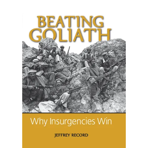 Beating Goliath: Why Insurgencies Win - Paperback