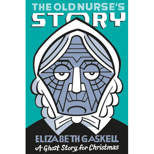 The Old Nurse's Story: A Ghost Story for Christmas - Paperback