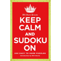 Will Shortz Presents Keep Calm and Sudoku on: 200 Easy to Hard Puzzles - Paperback