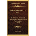 The Monongahela Of Old: Or Historical Sketches Of Southwestern Pennsylvania To The Year 1800 (1910)