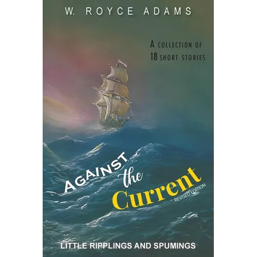 Against the Current: Little Ripplings and Spumings - Paperback