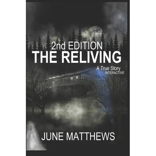 THE RELIVING 2nd Edition: An Interactive True Story - Paperback