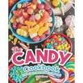 The Candy Cookbook: A Guide with Nice Recipes to Prepare - Paperback
