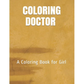 Coloring Doctor: A Coloring Book for Girl - Paperback