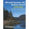 Microsoft Dynamics 365 Business Central Field Guide - Paperback