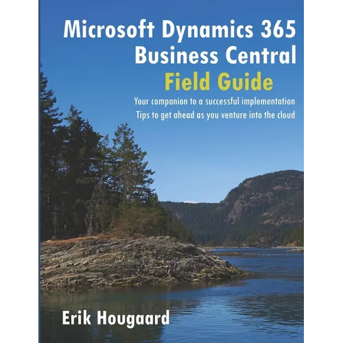 Microsoft Dynamics 365 Business Central Field Guide - Paperback