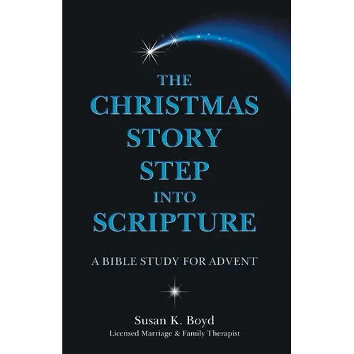 The Christmas Story Step into Scripture: A Bible Study for Advent - Paperback