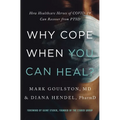 Why Cope When You Can Heal?: How Healthcare Heroes of Covid-19 Can Recover from Ptsd - Paperback