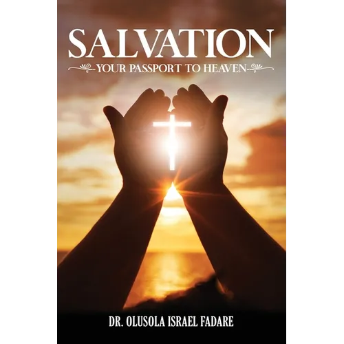 Salvation: Your Passport To Heaven - Paperback