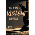 Bitcoin's Violent Upside - Paperback
