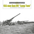 155 MM Gun M1 "Long Tom": And 8-Inch Howitzer in WWII and Korea - Hardcover