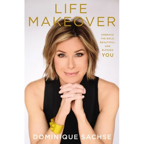Life Makeover: Embrace the Bold, Beautiful, and Blessed You - Paperback