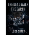 The Dead Walk The Earth - Paperback