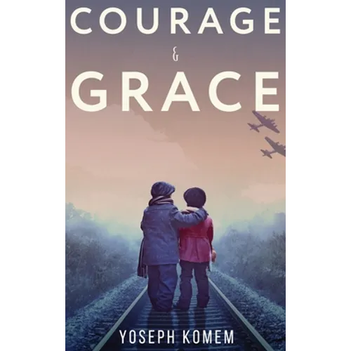 Courage and Grace - Hardcover