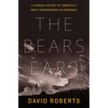 The Bears Ears: A Human History of America's Most Endangered Wilderness - Hardcover