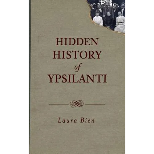 Hidden History of Ypsilanti