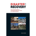 Disaster: recovery: Your personal guide to surviving the first few weeks - Paperback